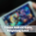 3 Game Kasual Android Penghilang Gabut