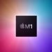 M1, CPU Berbasis ARM Pertama dari Apple untuk Mac