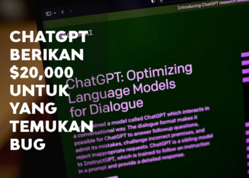 ChatGPT Adakan Sayembara 20 Ribu USD Untuk Temukan Bug!