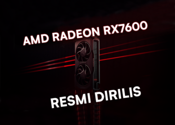 Ini Dia, Harga AMD Radeon RX 7600 Terbaru 2023!