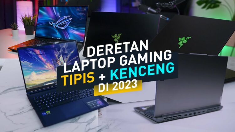Rekomendasi laptop gaming tipis terbaik 2023