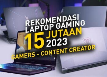 Rekomendasi Laptop Gaming 15 Jutaan Terbaik 2023