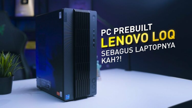 Review Lenovo LOQ 17IRB8 Prebuilt PC