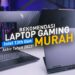 Rekomendasi Laptop Intel 13th Gen Murah Akhir Tahun 2023