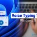 tips menggunakan voice typing windows 11