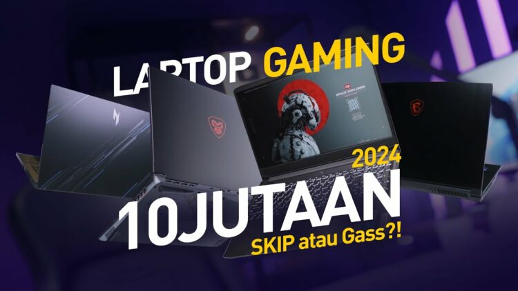 Rekomendasi Laptop Gaming 10 Jutaan 2024