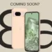 Bocoran Tentang Google Pixel 8a yang Wajib Kamu Tahu!