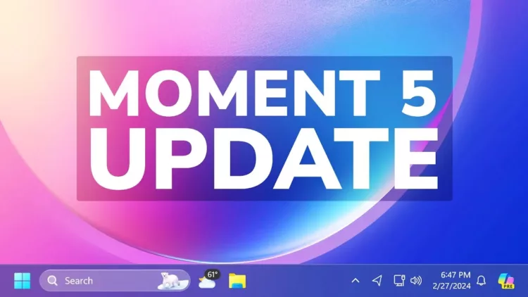 Windows 11 moment 5 update