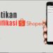 Menonaktifkan Notifikasi Shopee