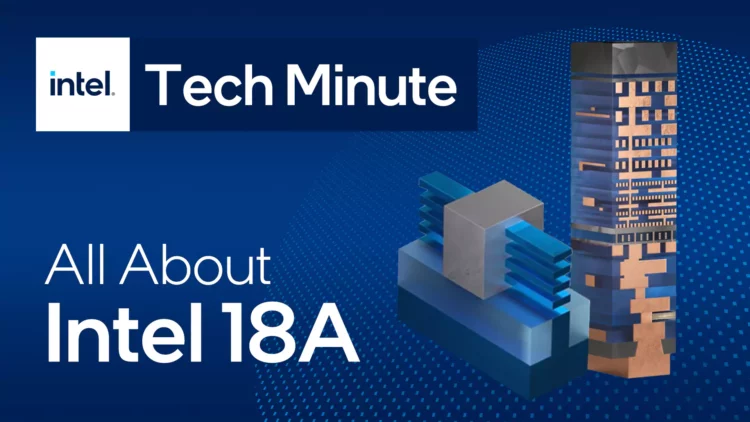 Intel 18A, Inovasi Terbaru yang Menjadi Kunci Dominasi Intel di Pasar Chip Masa Depan!