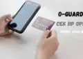 Cara cek O-Guard OPPO untuk mengetahui status HP kredit atau bukan