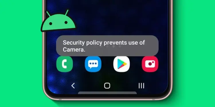 Munculnya pesan error Security policy prevents use of camera pada layar HP Android dengan ikon robot hijau.