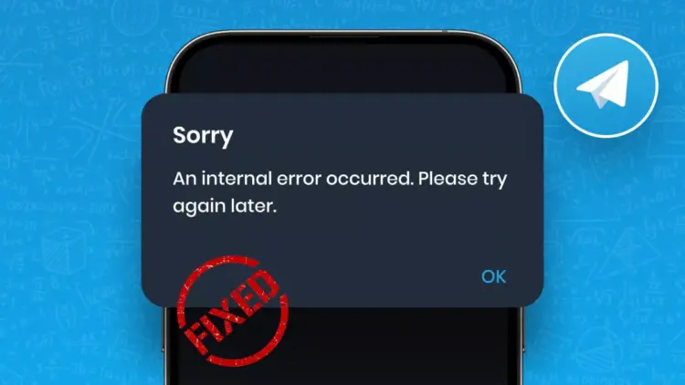 Tangkapan layar notifikasi "An internal error occurred. Please try again later" di aplikasi Telegram dengan stempel FIXED merah.
