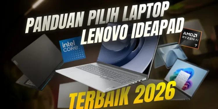 Rekomendasi Laptop Lenovo 2026 terbaru untuk Lebaran, menampilkan lini IdeaPad Slim, Flex, dan Pro yang AI-ready.