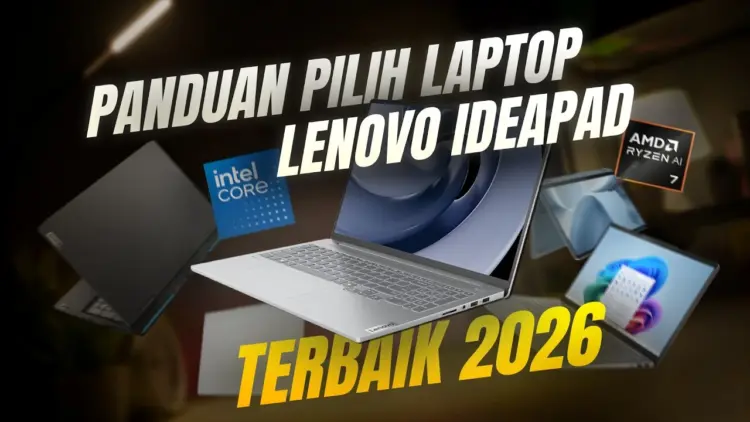 Rekomendasi Laptop Lenovo 2026 terbaru untuk Lebaran, menampilkan lini IdeaPad Slim, Flex, dan Pro yang AI-ready.