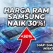 Infografis kenaikan harga RAM Samsung 30% dan dampaknya terhadap harga gadget seperti laptop dan smartphone.
