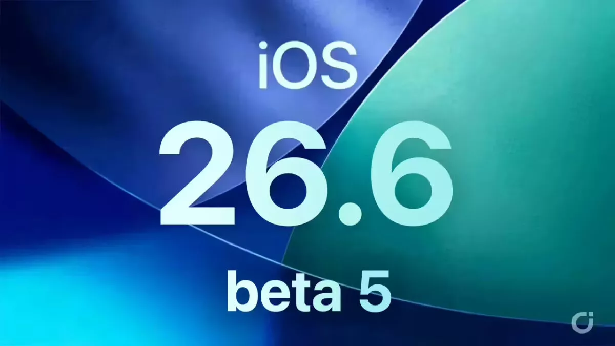 Grafis latar belakang abstrak biru dan hijau dengan teks iOS 26.6 beta 5 berwarna putih di bagian tengah.
